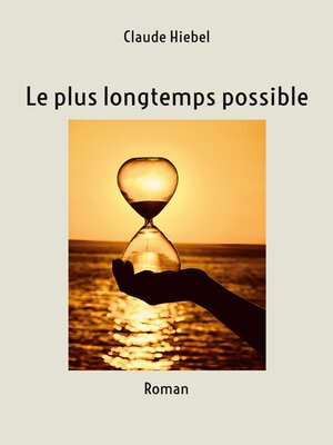 cover image of Le plus longtemps possible
